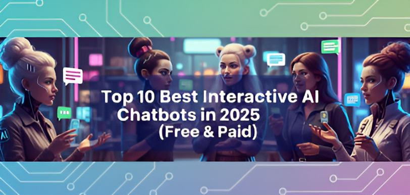 Top 10 Best Interactive AI Chatbots in 2025 (Free & Paid)